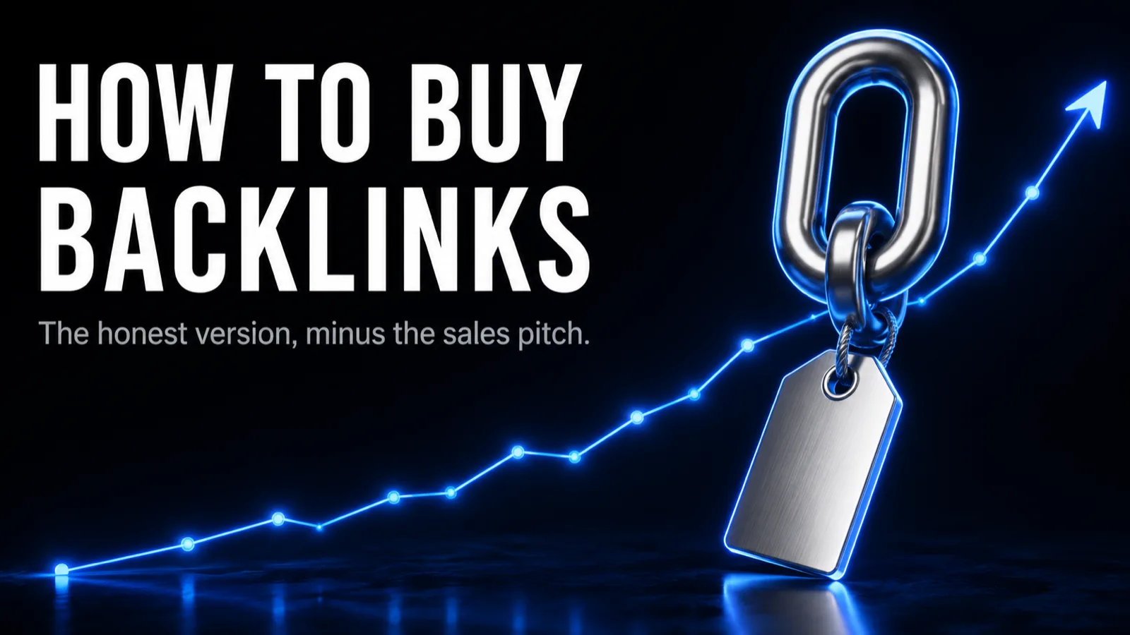 How to Buy Backlinks: An Honest Guide to Doing It Without a Penalty