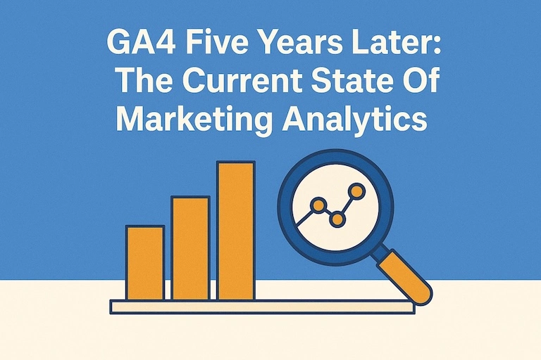 GA4 Five Years Later- The Current State Of Marketing Analytics